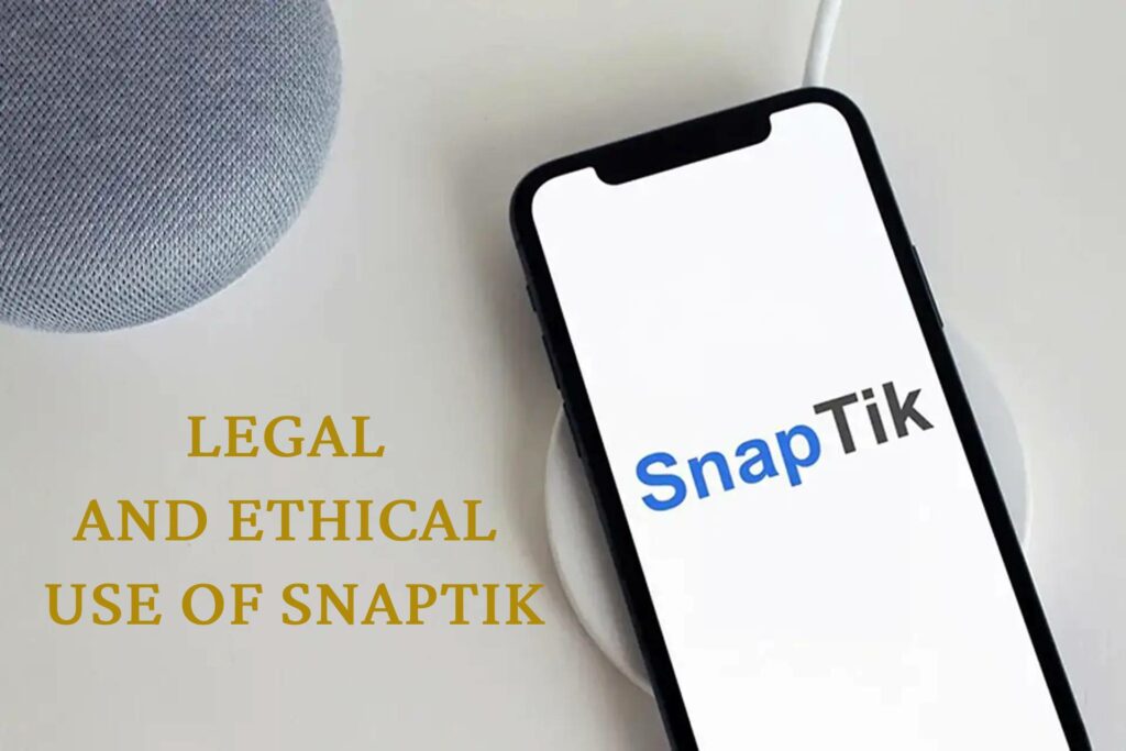 Legal and ethical use of snaptik