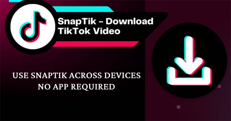 Use snaptik across devices — no app required